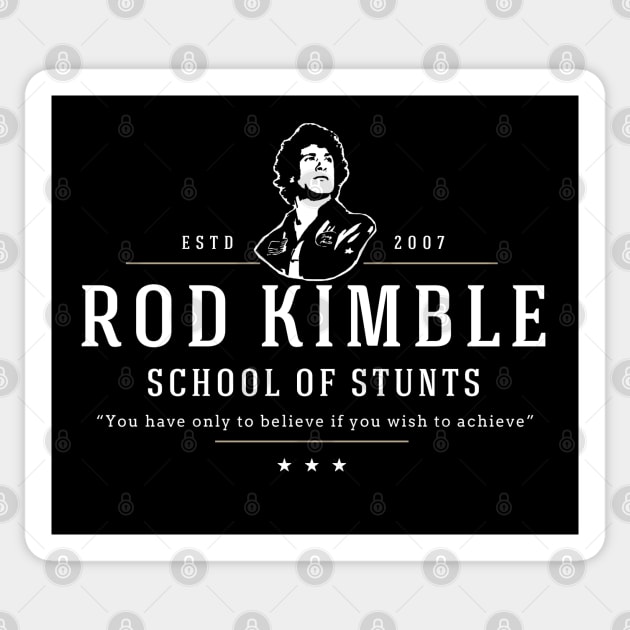 Rod Kimble School of Stunts - Est. 2007 Sticker by BodinStreet